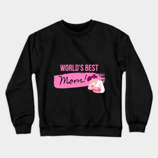 world's best mom Design Crewneck Sweatshirt